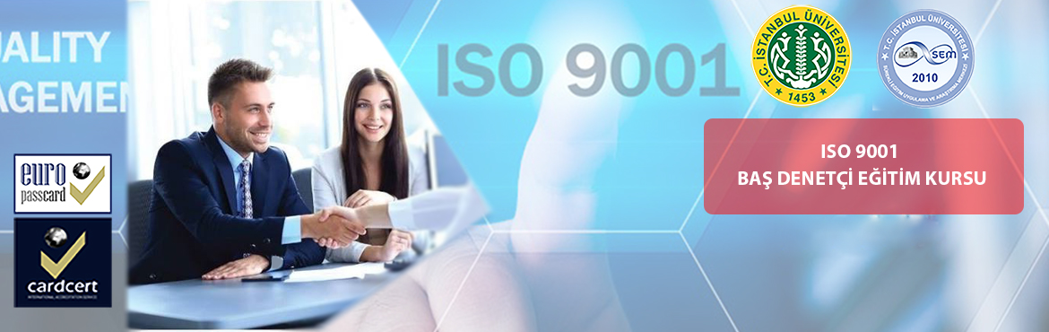 ISO 9001 BAŞ DENETÇİ EĞİTİMİ / İSTANBUL ÜNİVERSİTESİ SEM